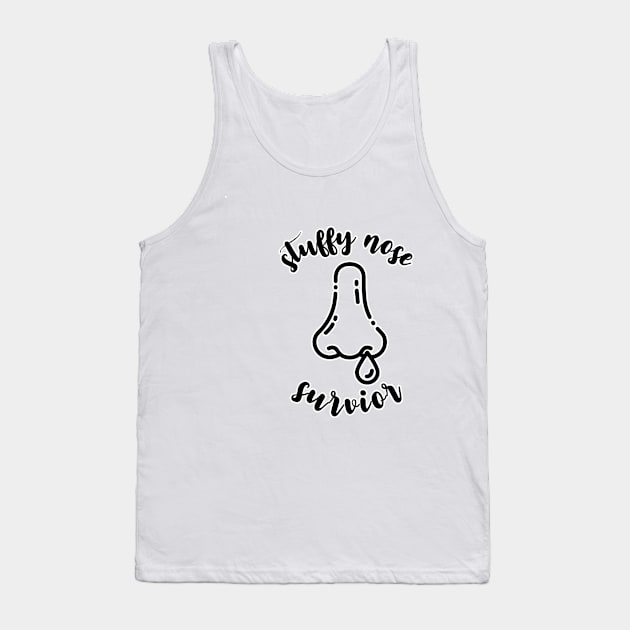 Stuffy Nose Survivor Tank Top by nextneveldesign